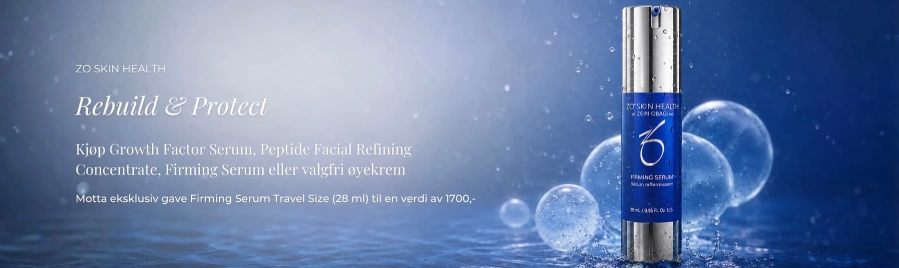 ZO Skin Health-kampanje Rebuild & Protect: kjøp Growth Factor Serum, Peptide Facial Refining Concentrate, Firming Serum eller valgfri øyekrem og motta Firming Serum Travel Size 28 ml til en verdi av 1700 kroner.